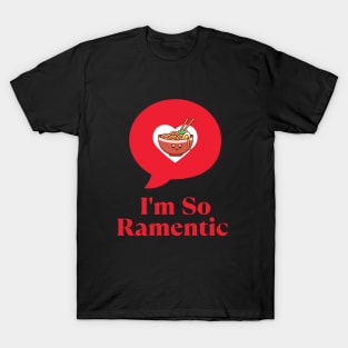 I`m so Ramentic T-Shirt